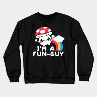 I'm a fun guy Crewneck Sweatshirt